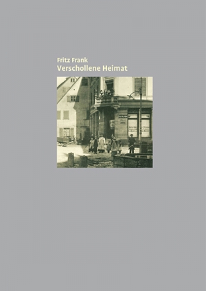 Fritz Frank: Verschollene Heimat