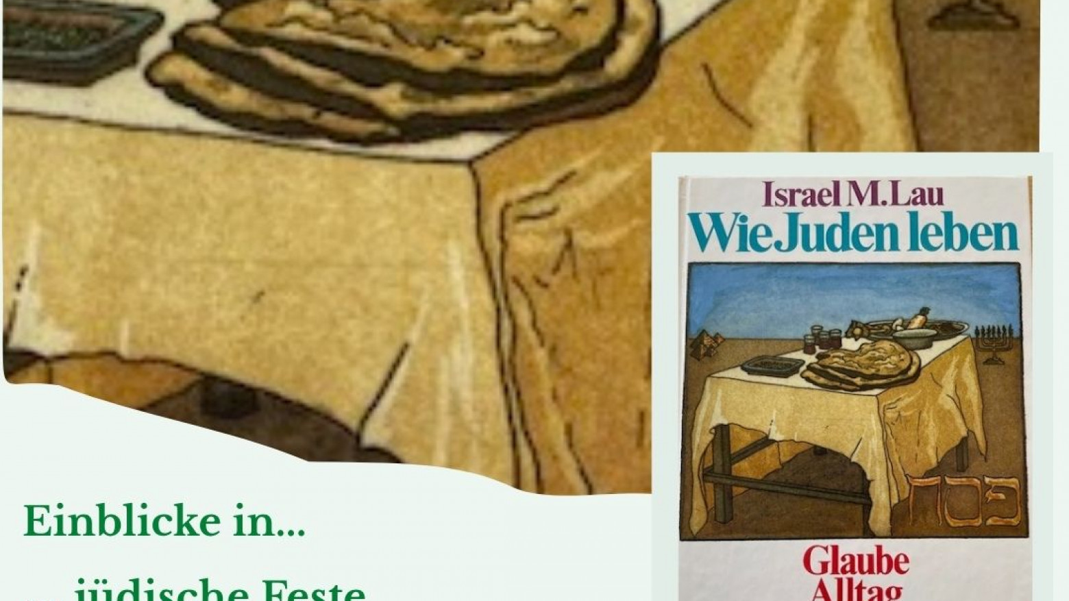 Buchtipp zum Pessachfest "Wie Juden leben - Glaube Alltag Feste" von Israel M. Lau